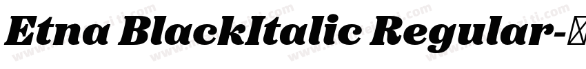 Etna BlackItalic Regular字体转换
